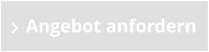 Angebot anfordern